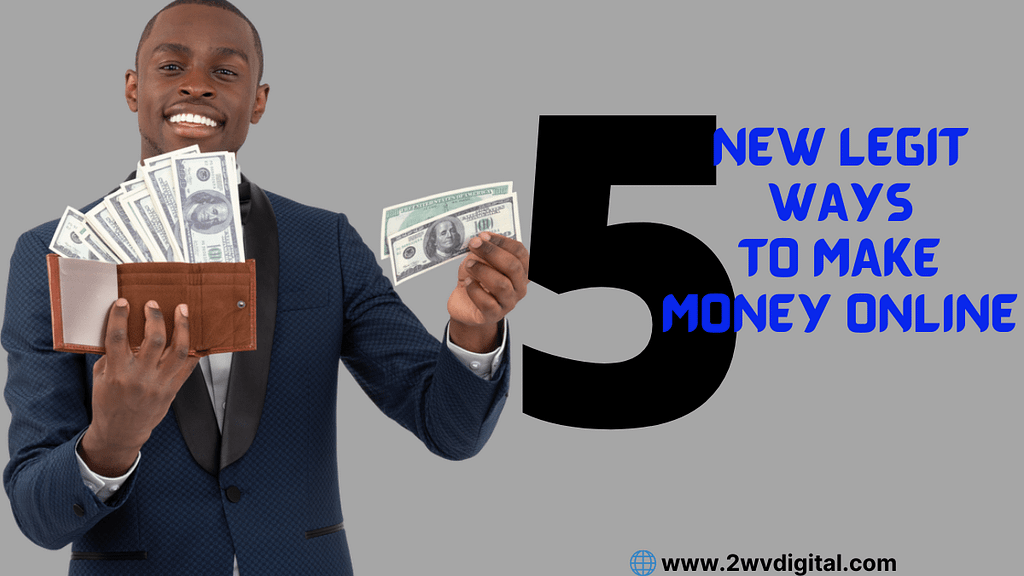 5 New Legit Ways To Make Money Online