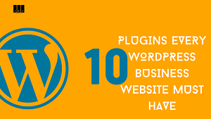 10-Plugins-Every-WordPress-Business-Website-Must-Have.png