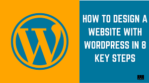 HOW-TO-DESIGN-A-WEBSITE-WITH-WORDPRESS-IN-8-KEY-STEPS.png