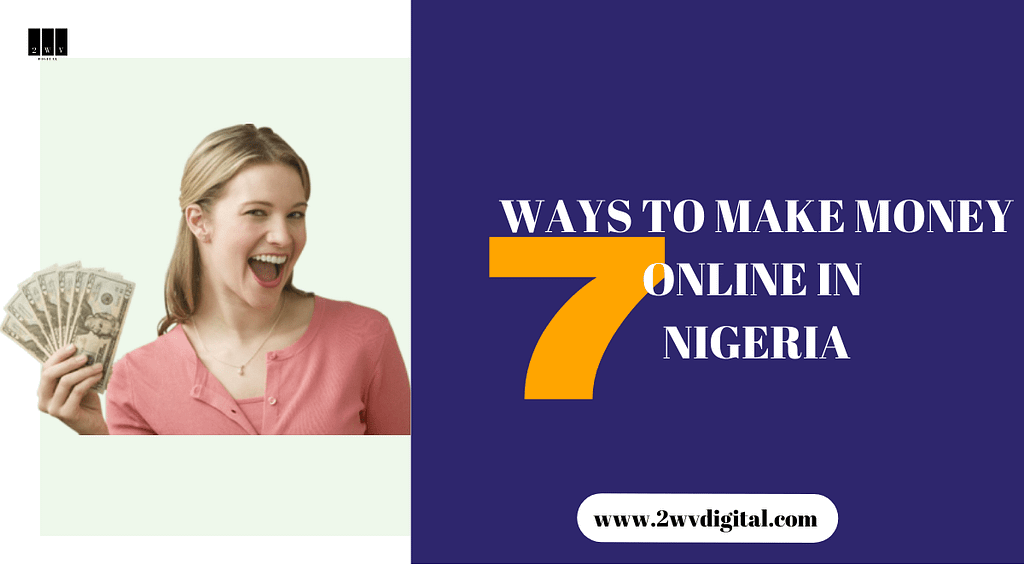 7 Ways To Make Money Online In Nigeria