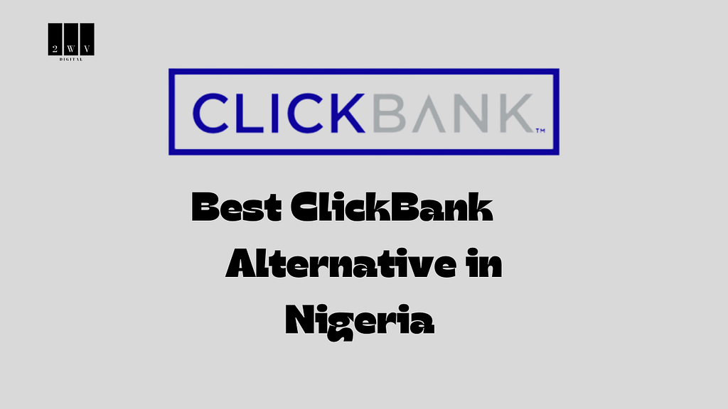 Best ClickBank Alternative for Affiliate Marketers In Nigeria